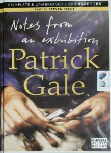 Notes from an Exhibition written by Patrick Gale performed by Steven Pacey on Cassette (Unabridged)